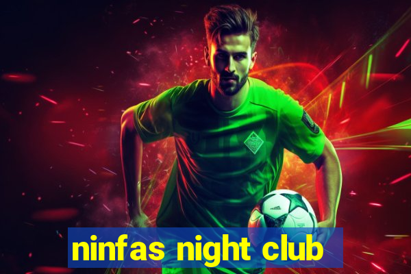 ninfas night club